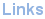 Links